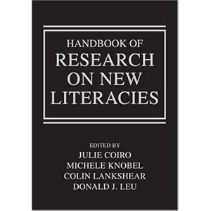 Handbook of Research on New Literacies by Julie Coiro, Michele Knobel, Colin Lankshear, and Donald J. Leu