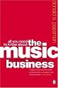 All You Need to Know About the Music Business