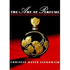 The Art of Perfume: Discovering and Collecting Perfume Bottles by Christie Mayer Lefkowith