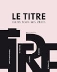 Le titre dans tous ses �tats : Dans l...