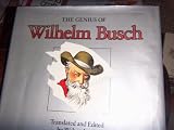The genius of Wilhelm Busch : comedy of frustration : an English anthology