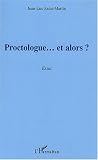 Proctologue... et alors ?