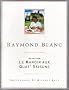 Raymond Blanc: Recipes From Le Manoir Aux Quat' Saisons