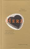 Produkt-Bild: Herz - Vom Umgang mit unserem liebsten Symbol