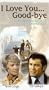 I Love You, Goodbye [VHS]