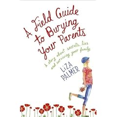 A Field Guide to Burying Your Parents
