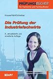 Die Pr&uuml;fung der Industriefachwirte - G&uuml;nter Krause, Johanna H&auml;rtl, Rolf Schreiber