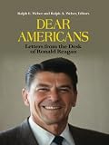 Dear Americans: Letters From the Desk of Ronald Reagan