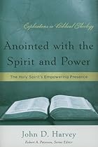 Anointed with the Spirit and Power: The Holy Spirit's Empowering Presence (Explorations in Biblical Theology)