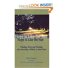 Hope is Like the Sun: Finding Hope and Healing After Miscarriage, Stillbirth, or Infant... by Lisa Church