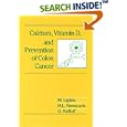 Calcium, Vitamin D, and Prevention of Colon Cancer by  Martin Lipkin