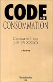 Revue LGDJ / Montchrestien  / Code de la consommation, commenté par J. P. Pizzio, 2e édition
