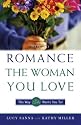 How to Romance the Woman You Love - The Way She Wants You To!