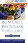 How to Romance the Woman You Love - The Way She Wants You To!