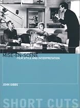 Mise-en-scene: Film Style and Interpretation (Short Cuts)