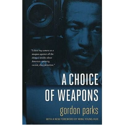 By Gordon Parks - A Choice of Weapons (2nd Edition) (2010-01-30) [Paperback]