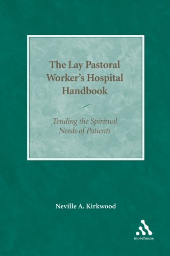 The Lay Pastoral Worker's Hospital Handbook: Tending The Spiritual Needs Of Patients under Anglican in The Books Store