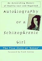 Autobiography of a Schizophrenic Girl: The True Story of 
