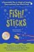 Fish! Sticks: A Remarkable Way to Adapt to Changing Times and Keep Your Work Fresh
