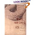 Evil Among Us: The Texas Mormon Missionary Murders by Ken Driggs