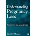 Understanding Pregnancy Loss: Perspectives and Issues in Care
