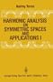 Harmonic Analysis on Symmetric Spaces and Applications I