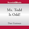 Ms. Todd Is Odd: My Weird School, Book 12
