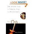 The 13th Element: The Sordid Tale of Murder, Fire, and Phosphorus