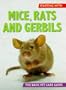 Starting With Mice, Rats and Gerbils (The Basic Pet Care Guide Series