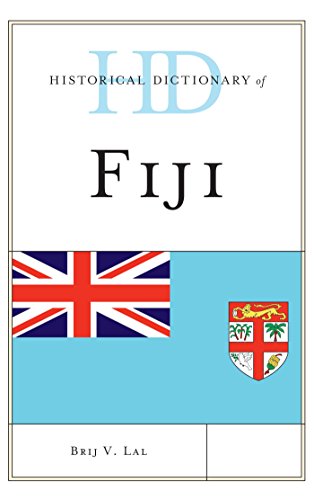 Historical Dictionary of Fiji (Historical Dictionaries of Asia, Oceania, and the Middle East)