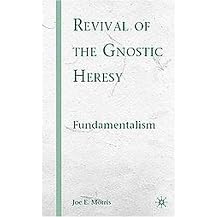 Revival of the Gnostic Heresy (Fundamentalism) (Hardcover)