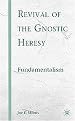Revival of the Gnostic Heresy (Fundamentalism) (Hardcover)