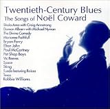 Twentieth Century Blues: Songs of Noel Coward