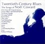 Twentieth Century Blues: Songs of Noel Coward