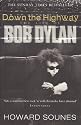 Down the Highway: The Life of Bob Dylan