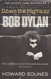 Down the Highway: The Life of Bob Dylan