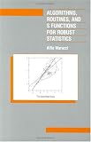 Algorithms, Routines, and S-Functions for Robust Statistics