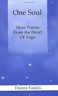 One Soul: More Poems From the Heart of Yoga