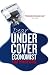 Dear Undercover Economist: The Very Best Letters from the "Dear Economist" Column: The Undercover Economist Solves Life's Everyday Mysteries and Problems