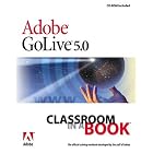 Adobe(R) GoLive(R) 5.0 Classroom in a Book by  Adobe Creative Team