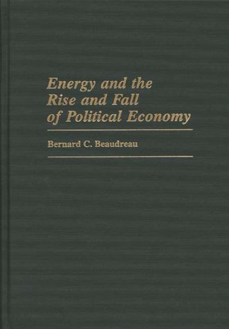 Energy and the Rise and Fall of Political Economy: (Contributions in Economics and Economic History)