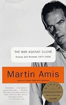 The War Against Cliche: Essays and Reviews 1971-2000