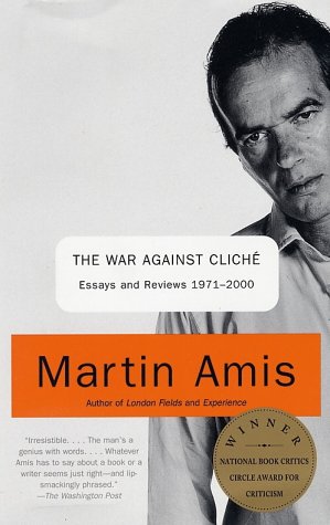 The War Against Cliche: Essays and Reviews 1971-2000