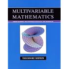 Multivariable Mathematics: Linear Algebra, Multivariable Calculus, and Manifolds by Theodore Shifrin