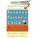 Between Parent and Child: The Bestselling Classic That Revolutionized Parent-Child Communication