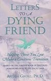 Letters to a Dying Friend
 Helping Those You Love Make a Conscious Transition (Quest Book)
 Helping Those You Love Make a Conscious Transition (Quest Book),
Anton Grosz