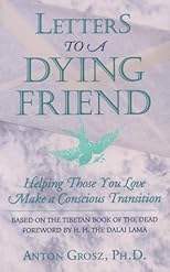 Letters to a Dying Friend: Helping Those You Love Make a Conscious Transition (Quest Book)
