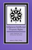 Indigenous Intellectual Property Rights: Legal Obstacles and Innovative Solutions (Contemporary Native American Communities)
