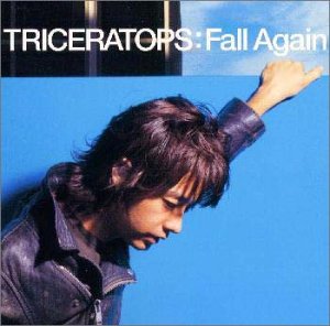 FALL AGAIN TRICERATOPS 和田唱
