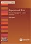 Reputational Risk: How To Manage For Value Creation (Management Briefings Executive Series)
